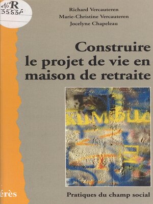 cover image of Construire le projet de vie en maison de retraite